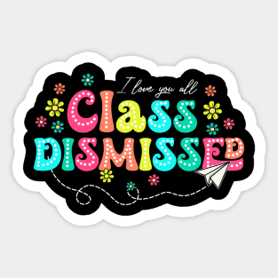 Teachers Students Happy Last Day Of School Class Dismissed Sticker